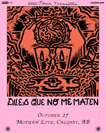 DILES QUE NO ME MATEN with Special Guests