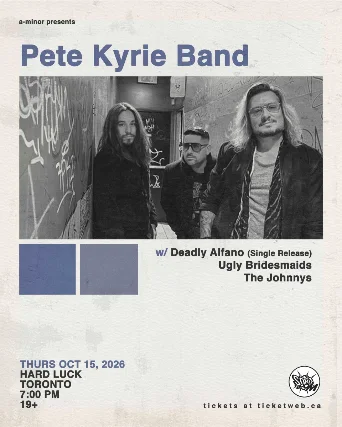 Pete Kyrie Band w/ Deadly Alfano, Ugly Bridesmaids & The Johnnys